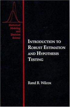 Hardcover Introduction to Robust Estimation and Hypothesis Testing (Statistical Modeling and Decision Science) Book