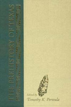 The Prehistory of Texas (Texas a & M University Anthropology Series, No. 9) - Book  of the Texas A&M University Anthropology Series