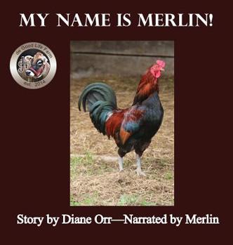 Hardcover My Name is Merlin: A de Good Life Farm book