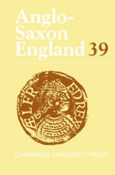 Anglo-Saxon England: Volume 39 - Book #39 of the Anglo-Saxon England