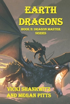 Earth Dragons - Book #3 of the Dragon Masters Series