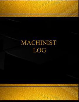 Machinist Log (Log Book, Journal - 125 pgs, 8.5 X 11 inches): Machinist Logbook (Black cover, X-Large)