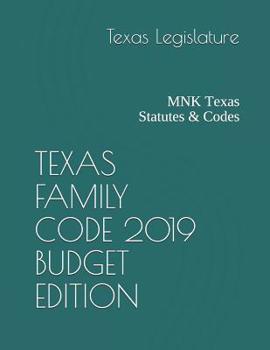 Paperback Texas Family Code 2019 Budget Edition: MNK Texas Statutes & Codes Book