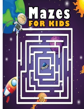 Paperback Mazes For Kids: Over Than 50 Maze Activity Book 4-6, 6-8 Workbook for Games, Puzzles, and Problem-Solving Book