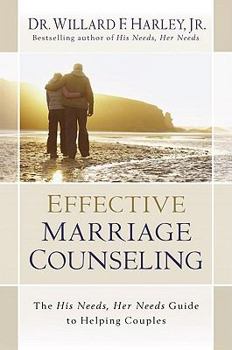 Hardcover Effective Marriage Counseling: The His Needs, Her Needs Guide to Helping Couples Book