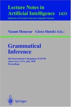 Paperback Grammatical Inference: 4th International Colloquium, Icgi-98, Ames, Iowa, Usa, July 12-14, 1998, Proceedings Book