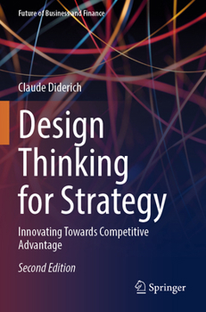Paperback Design Thinking for Strategy: Innovating Towards Competitive Advantage Book