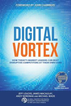 Paperback Digital Vortex: How Today's Market Leaders Can Beat Disruptive Competitors at Their Own Game Book