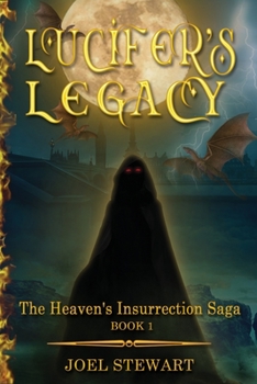 Paperback Lucifer's Legacy: Book 1 of the Heaven's Insurrection Saga Book