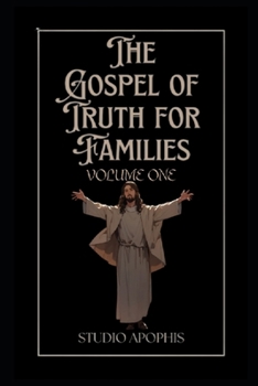 Paperback The Gospel of Truth For Families: Volume One Book