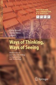 Paperback Ways of Thinking, Ways of Seeing: Mathematical and Other Modelling in Engineering and Technology Book