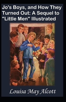 Paperback Jo's Boys, and How They Turned Out: A Sequel to "Little Men" Illustrated Book