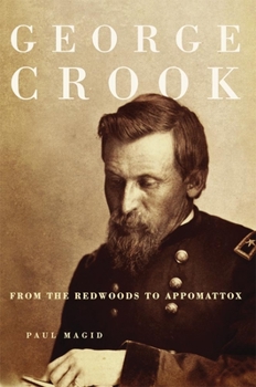 Paperback George Crook: From the Redwoods to Appomattox Book