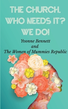 Paperback The Church, Who Needs It? We Do! Book