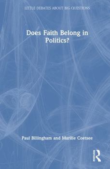 Hardcover Does Faith Belong in Politics?: A Debate Book