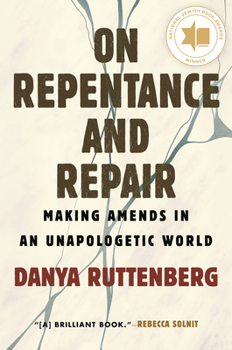 Paperback On Repentance and Repair: Making Amends in an Unapologetic World Book