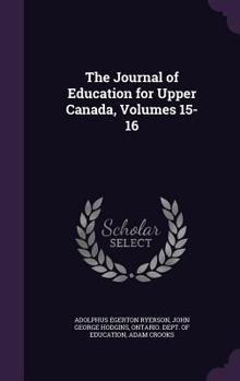 The Journal of Education for Upper Canada, Volumes 15-16