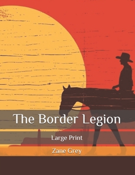 Paperback The Border Legion: Large Print Book