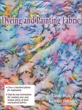 Paperback The Basic Guide to Dyeing & Painting Fabric Book