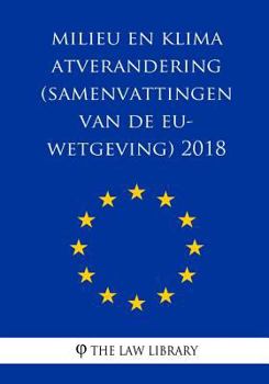 Paperback Milieu en klimaatverandering (Samenvattingen van de EU-wetgeving) 2018 [Dutch] Book