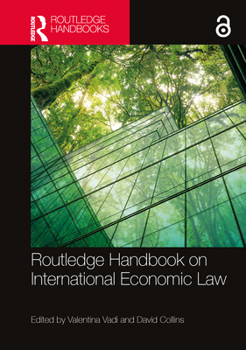Routledge Handbook on International Economic Law (Routledge Handbooks in Law)