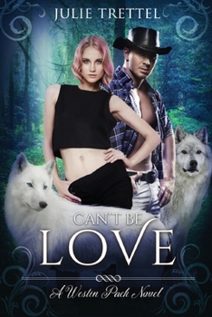 Can't Be Love - Book #5 of the Westin Pack