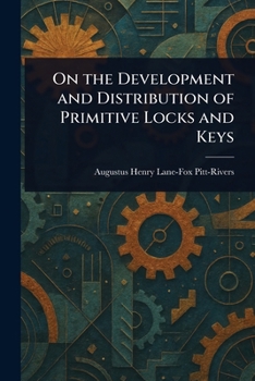 Paperback On the Development and Distribution of Primitive Locks and Keys Book