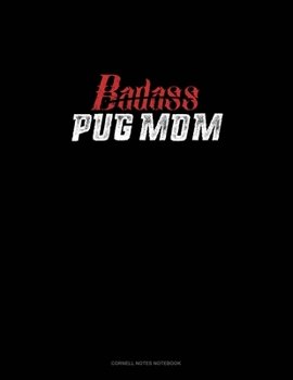 Paperback Badass Pug Mom: Cornell Notes Notebook Book