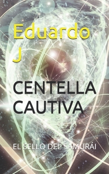 Paperback Centella Cautiva: El Sello del Samurái [Spanish] Book