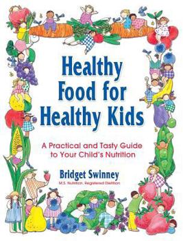 Paperback Healthy Food for Healthy Kids: An A-Z of Nutritional Know-How for the Well-Fed Family Book