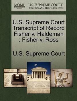 Paperback U.S. Supreme Court Transcript of Record Fisher V. Haldeman: Fisher V. Ross Book