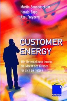 Hardcover Customer Energy: Wie Unternehmen Lernen, Die Macht Des Kunden Für Sich Zu Nutzen [German] Book