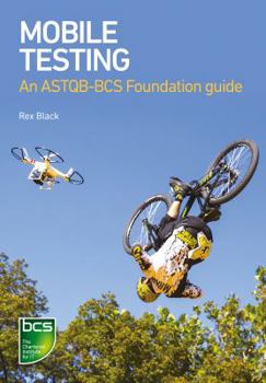 Paperback Mobile Testing: An ASTQB-BCS Foundation Guide Book