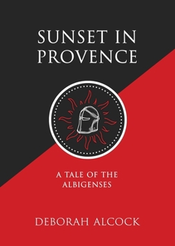 Paperback Sunset in Provence: A Tale of the Albigenses Book