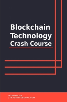 Blockchain Technology Crash Course