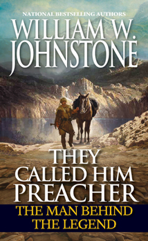 They Called Him Preacher: The Man Behind the Legend - Book  of the First Mountain Man
