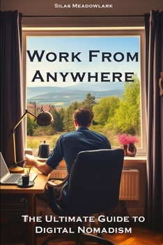 Paperback Work from Anywhere: The Ultimate Guide to Digital Nomadism Book