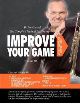 Paperback Improve Your Game Volume III: The Complete Method For Trumpet Book