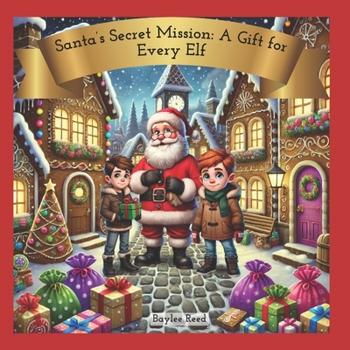 Santa's Secret Mission: A Gift for Every Elf