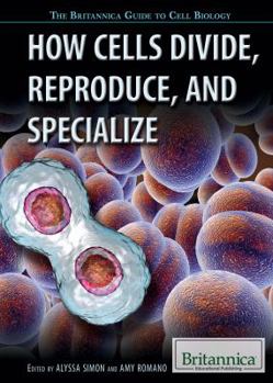 Library Binding How Cells Divide, Reproduce, and Specialize Book