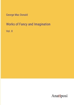 Paperback Works of Fancy and Imagination: Vol. X Book