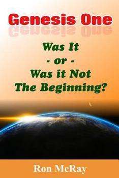 Paperback Genesis One: Was It or Was It Not The Beginning? Book