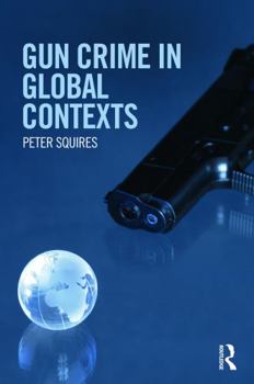 Hardcover Gun Crime in Global Contexts Book