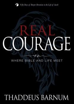 Paperback Real Courage: Where Bible and Life Meet Book