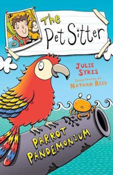 Paperback The Pet Sitter: Parrot Pandemonium: Parrot Pandemonium Book