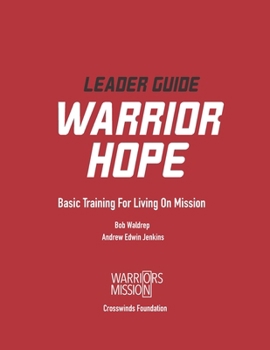 Paperback Warrior Hope Leader Guide: Basic Training for Living on Mission Book