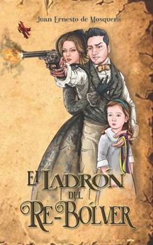 Paperback El Ladrón del Re-Bólver [Spanish] Book
