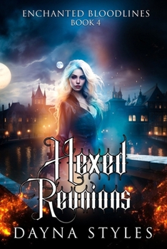 Paperback Hexed Reunions: Enchanted Bloodlines Book 4 Book