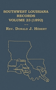 Hardcover Southwest Louisiana Records Volume 23 (XXIII) 1892 Book