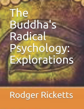 Paperback The Buddha's Radical Psychology: Explorations Book